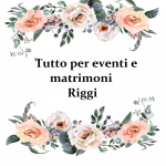 TUTTO PER EVENTI E MATRIMONI RIGGI